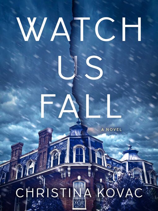 Title details for Watch Us Fall by Christina Kovac - Wait list